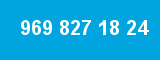 969 827 18 24 969 827 18 24